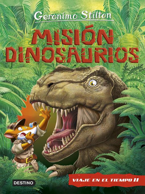 Title details for Misión Dinosaurios by Geronimo Stilton - Available